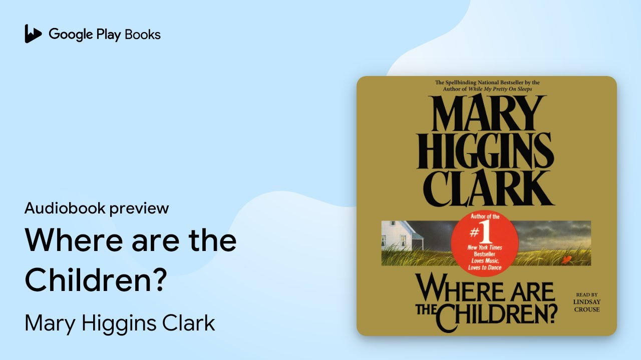 Where are the Children? by Mary Higgins Clark · Audiobook preview - YouTube