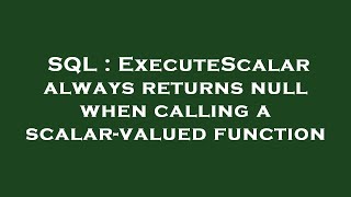 SQL : ExecuteScalar always returns null when calling a scalar-valued function
