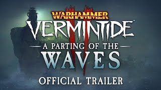 A Parting of the Waves | Free Update Trailer - Warhammer: Vermintide 2