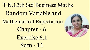 T.N.12th  Business Maths  Exercise:6.1  Sum -11 | Random Variable & Mathematical Expectation.