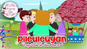 PILEULEUYAN | Lagu Daerah Jawa Barat | Budaya Indonesia | Dongeng Kita