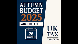 Autumn Budget 2025 – What to Expect on 26 November