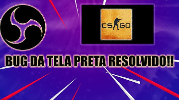 BUG DA TELA PRETA NO OBS CSGO RESOLVIDO 2020! (ANTI CHEAT)