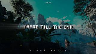 DJ Slow Remix !!! There Till The End - Aires Remix - New Slow Rmx