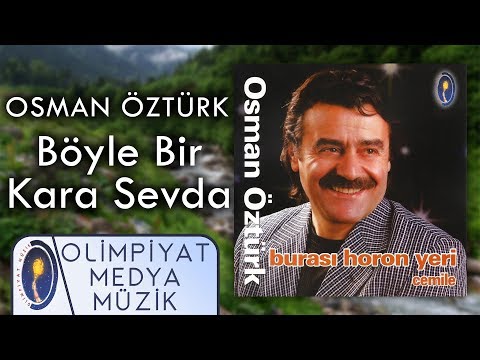 Osman Öztürk – Böyle Bir Kara Sevda