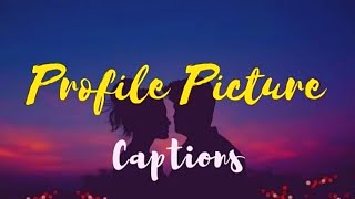 Attractive Caption For Profile Picture||Caption For Profile Picture||Captions For Instagram Profile