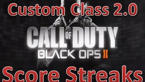 Black Ops 2 Create a Class and Score Streaks Explained!