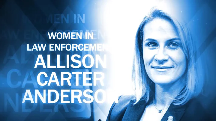 Women in Law Enforcement: Allison Carter Anderson