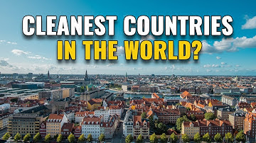 10 Cleanest Countries in the World 2024