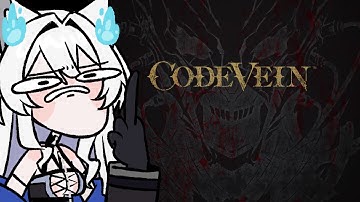 Will I EVER Finish This Souls Like Anime Game? [Code Vein] - [VTuber]