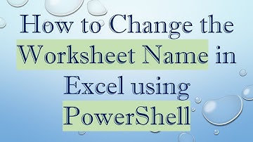 How to Change the Worksheet Name in Excel using PowerShell