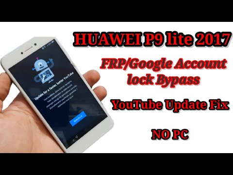 HUAWEI P9 lite 2017 (PRA-LX1) FRP/Google Account lock Bypass YouTube Update Fix - NO PC