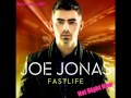 Joe Jonas - Not Right Now - Fast Life (Audio COMPLETE)