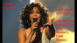 WHITNEY HOUSTON I Will Always Love You (Hex Hector Remix / Mr David Edit)