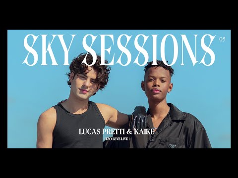 Lucas Pretti & Kaike (Tão Leve) - SKY SESSIONS EP.05