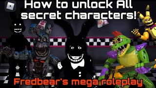 How to unlock all secret characters in Fredbear’s mega roleplay 2024 | A roblox fnaf roleplay game
