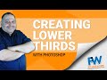 How To Create Lower Thirds In Photoshop | Create Lower Thirds