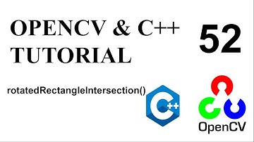OPENCV & C++ TUTORIALS - 52 | rotatedRectangleIntersection()