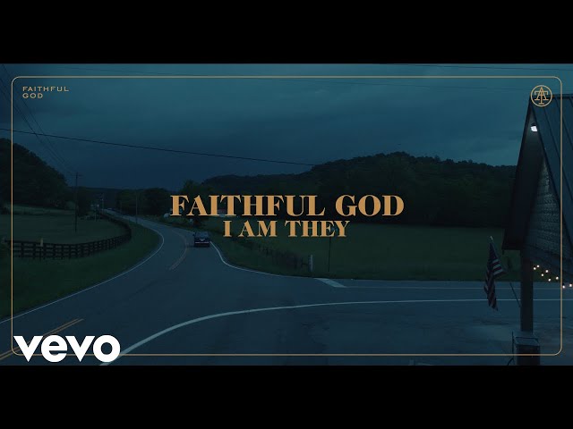 I AM THEY - Faithful God