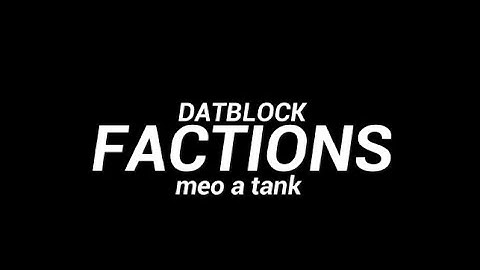 datblock factions - meo a tank