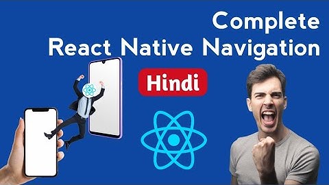 Complete React Native Navigation Tutorial in One Video  in Hindi