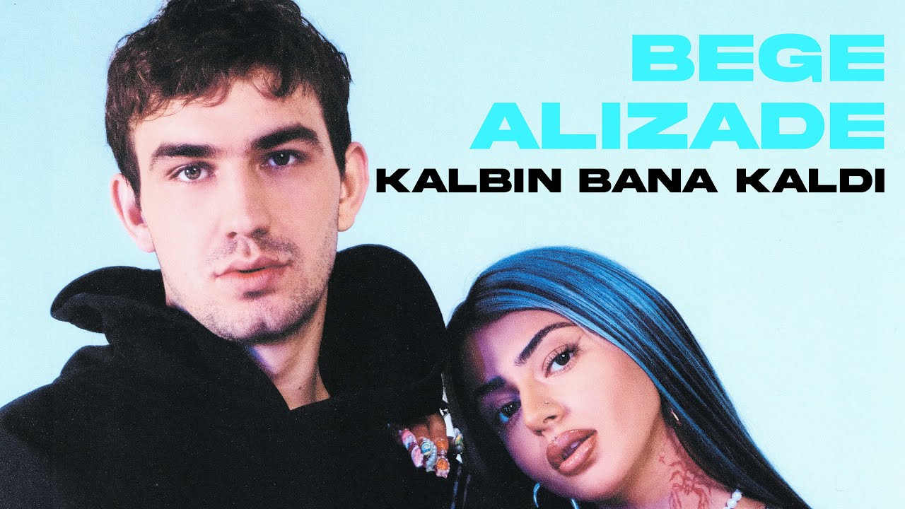 Alizade And Bege Kalbin Bana Kaldı Lyric Video Youtube 
