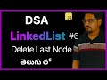 Data Structures and Algorithms Course in Telugu | Javascript | LinkedList 6 | Delete Last Node