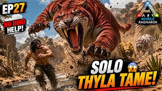 Taming THYLACOLEO Without Any Dino Help! 😱 | Solo THYLA Tame Challenge! | ARK Mobile Ragnarok EP27