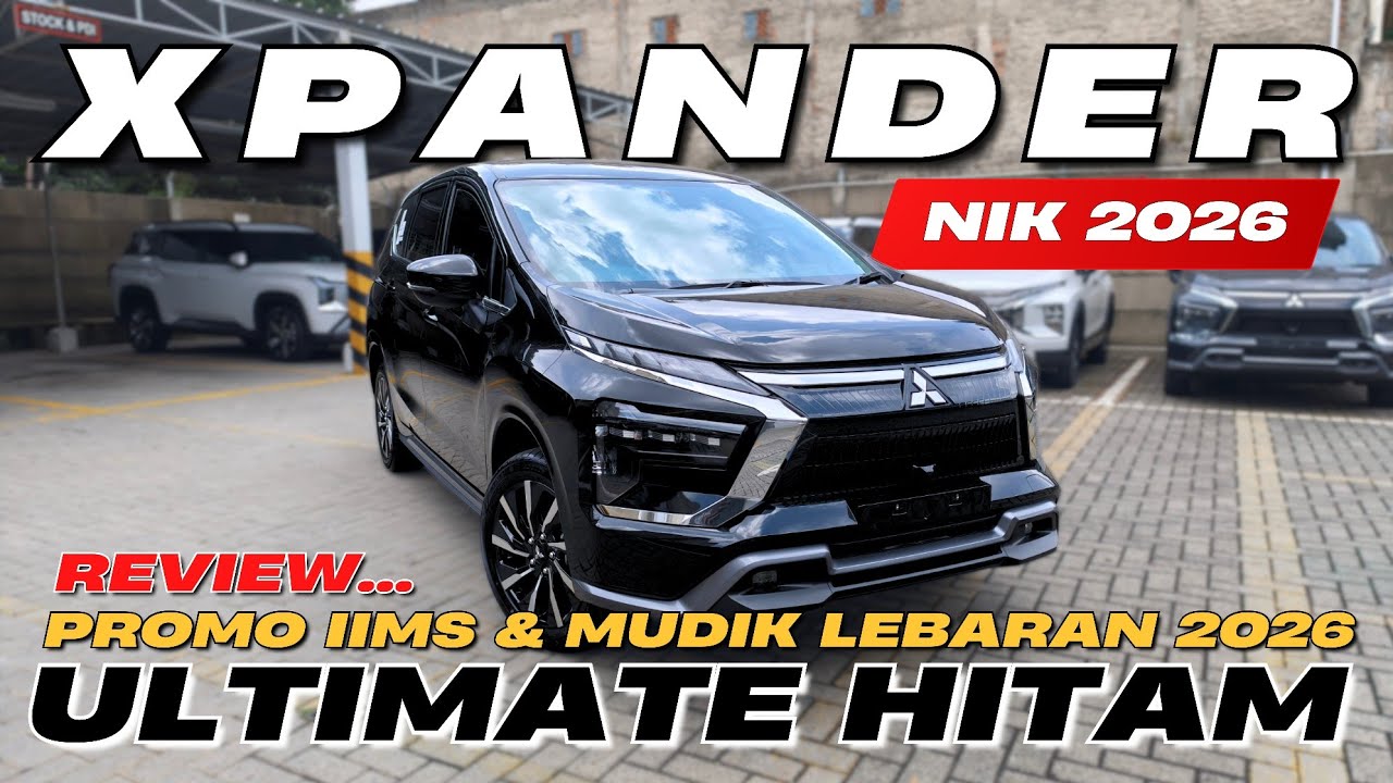 Review..!!! PROMO IIMS 2026 dan Mudik Lebaran Xpander Ultimate #xpander 