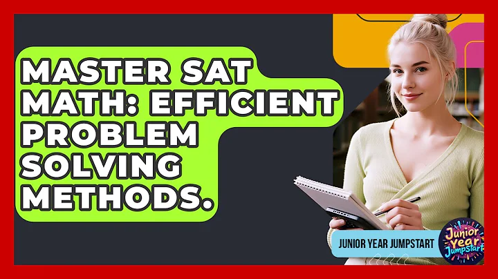 Master SAT Math: Efficient Problem Solving Methods. - Junior Year Jumpstart