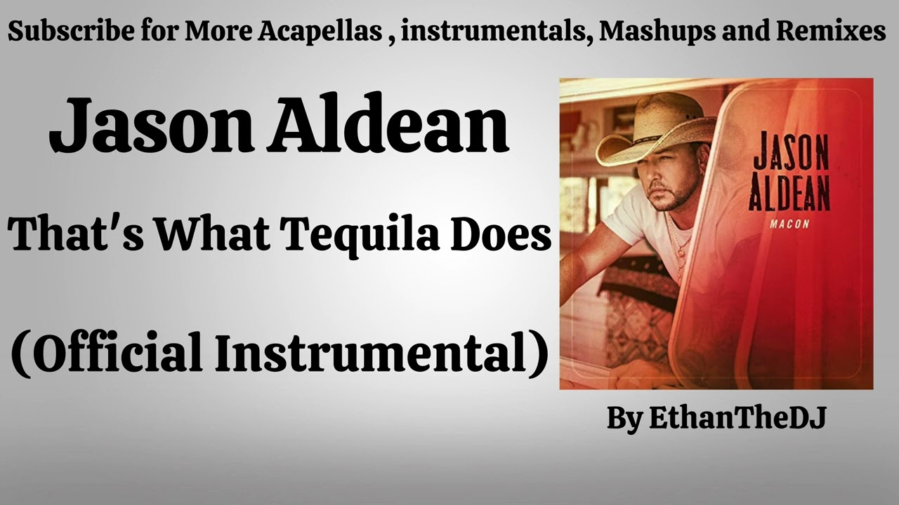 Jason aldean That's What Tequila Does (Official Instrumental) YouTube