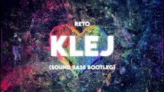 Reto - Klej (SOUND BASS Bootleg) ❤️ HIT ❤️