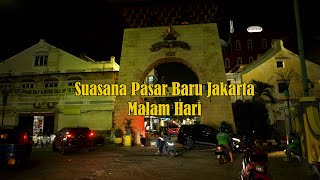 Suasana Pasar Baru Malam - Jakarta - April 2024 - 4K Video