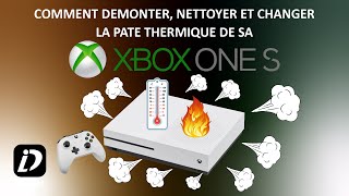 COMMENT NETTOYER ET CHANGER LA PATE THERMIQUE DE SA XBOX ONE S