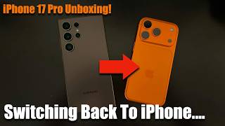 I caved..... | Switching BACK to iPhone (iPhone 17 Pro UNBOXING).