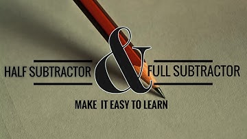 DIGITAL ELECTRONICS -- HALF SUBTRACTOR & FULL SUBTRACTOR CIRCUIT IN BENGALI.. (EASY STEPS TO LEARN)