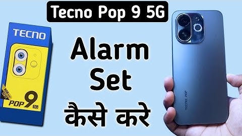 Tecno Pop 9 5G alarm kaise set kare, how to set alarm in tecno, how to stop alarm in tecno, alarm se