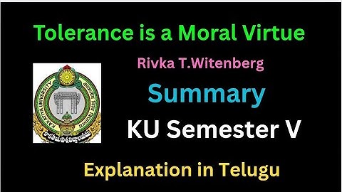 Tolerance is Moral Virtue by Rivka T.Witenberg Summary and Explanation in Telugu.. KU SEM 5
