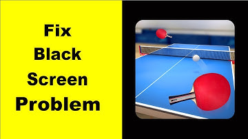 Fix Table Tennis Touch Black Screen Error | Table Tennis Touch Black Screen issue Solved | PSA 24