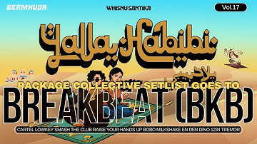 YALLA HABIBI WHISNU SANTIKA goes to BREAKBEAT (BKB) PACKAGE COLLECTIVE SETLIST VIP VOL 17 MIXTAPE