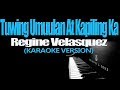 TUWING UMUULAN AT KAPILING KA - Regine Velasquez (KARAOKE VERSION)