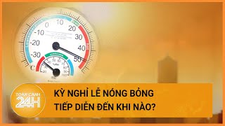 Nắng nóng cao điểm, khi nào Bắc và Trung bộ đón mưa giải nhiệt? | Toàn cảnh 24h