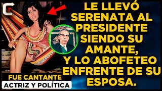 Fue amante del Presidente, fue vinculada con Narcotráfico, y conquisto hombres jóvenes |CRONOLOGÍAS