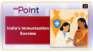 Universal Immunization Programme | Child Mortality | To The Point | Drishti IAS English