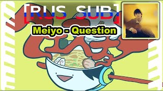 Meiyo - Question [ クエスチョン ] На Русском! | | | [ RUS SUB ] [ ПЕРЕЗАЛИВ ]