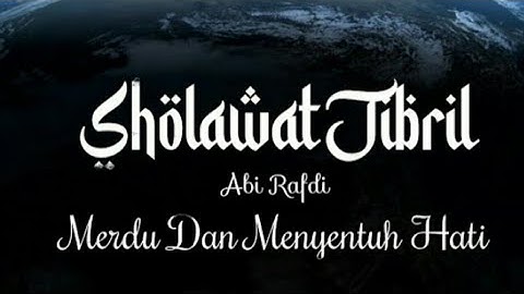 Sholawat Jibril Merdu Dan Menyentuh Hati 1 Jam Non Stop - Abi Rafdi
