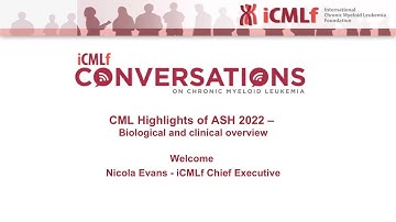 iCMLf Conversation: CML Highlights of ASH 2022 - Biological overview