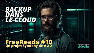 Backup dans le cloud (avec Leviia) - Un projet Symfony de A à Z - FreeReads #10