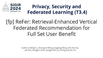 SIGIR 2024 T3.4 [fp] ReFer: Retrieval-Enhanced Vertical Federated Recommendation