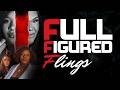 Full Figured Flings (2026) | Full Movie | Romance